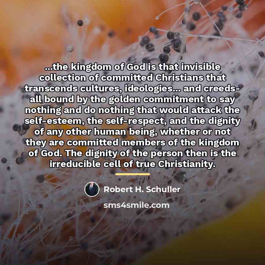 “...the kingdom of God is that invisible collection of committed…” quote by Robert H. Schuller