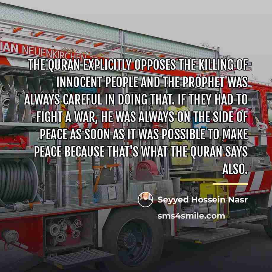 “The Quran explicitly opposes the killing of innocent people and…” quote by Seyyed Hossein Nasr