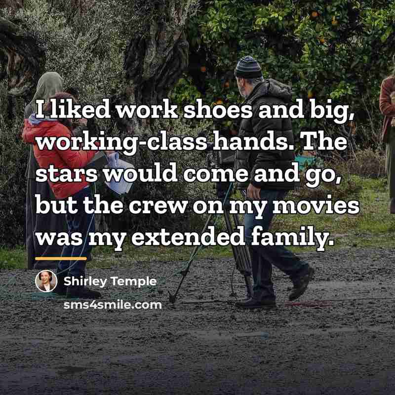 “I liked work shoes and big, working-class hands. The stars…” quote by Shirley Temple