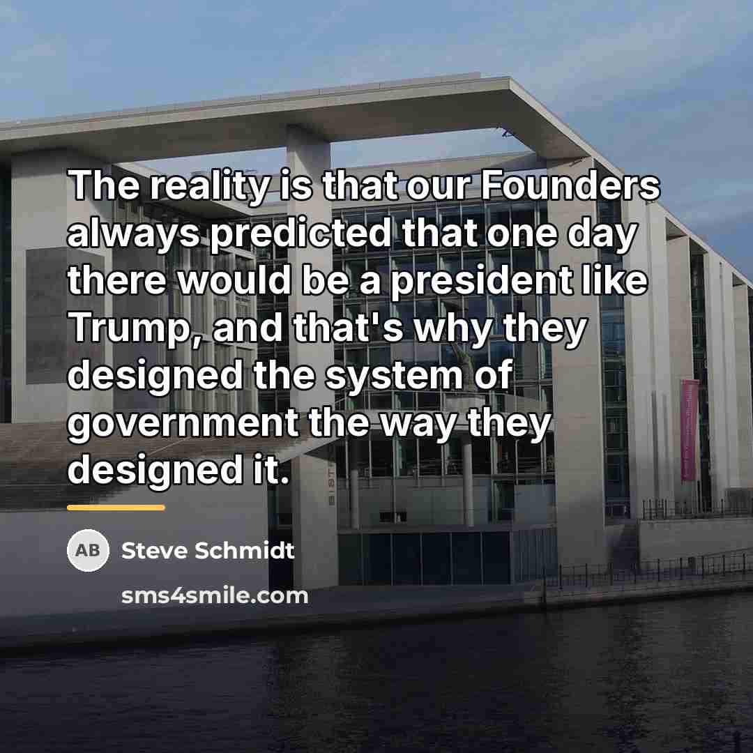 “The reality is that our Founders always predicted that one…” quote by Steve Schmidt
