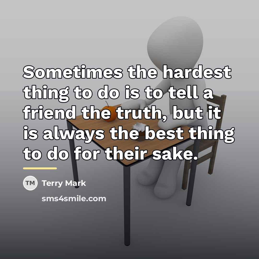 “Sometimes the hardest thing to do is to tell a…” quote by Terry Mark