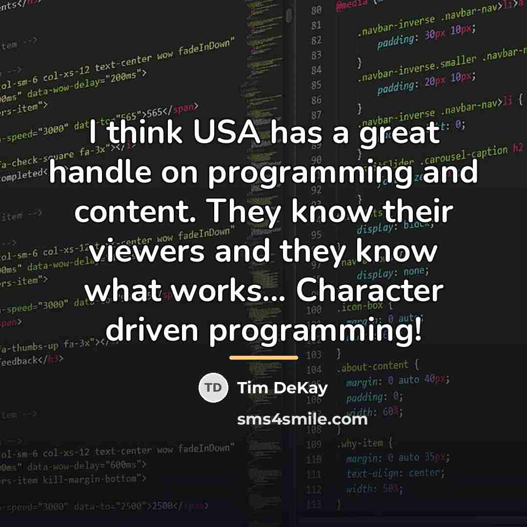 “I think USA has a great handle on programming and…” quote by Tim DeKay