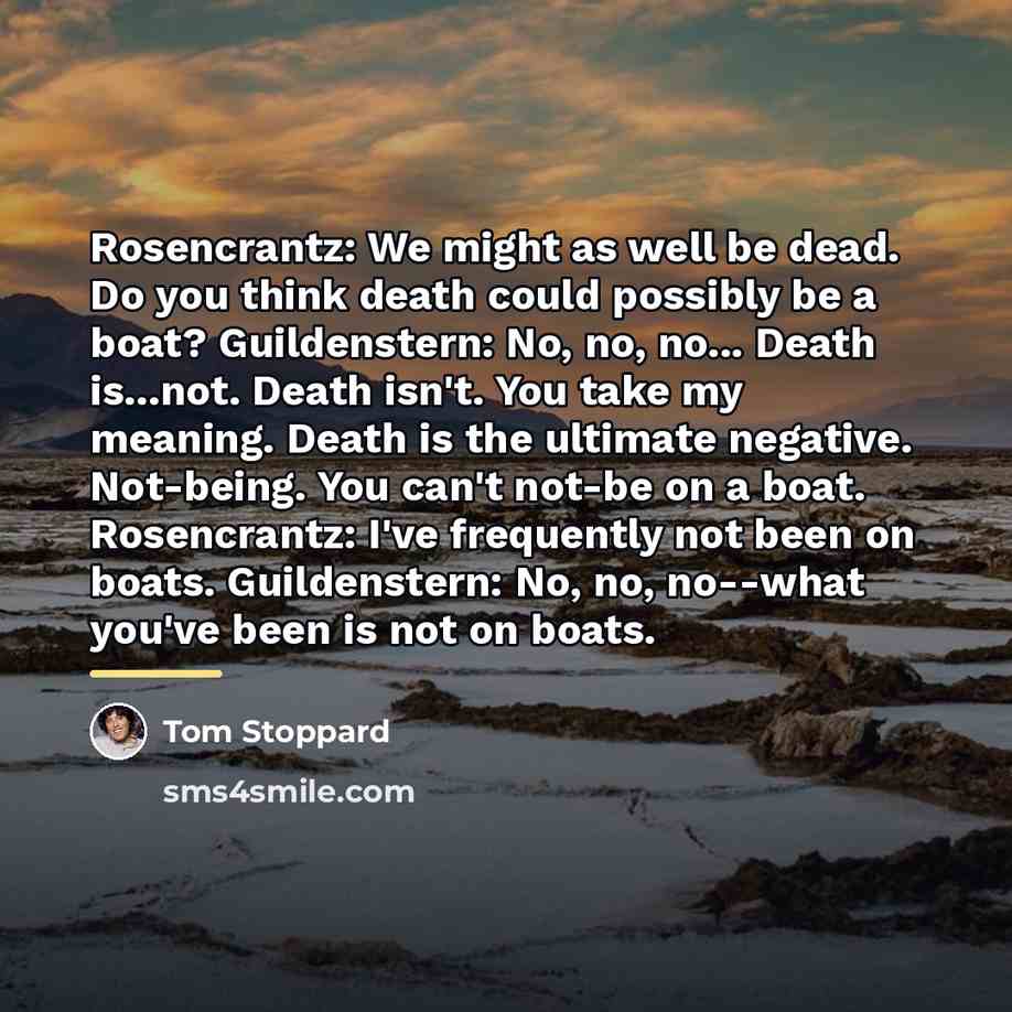 “Rosencrantz: We might as well be dead. Do you think…” quote by Tom Stoppard