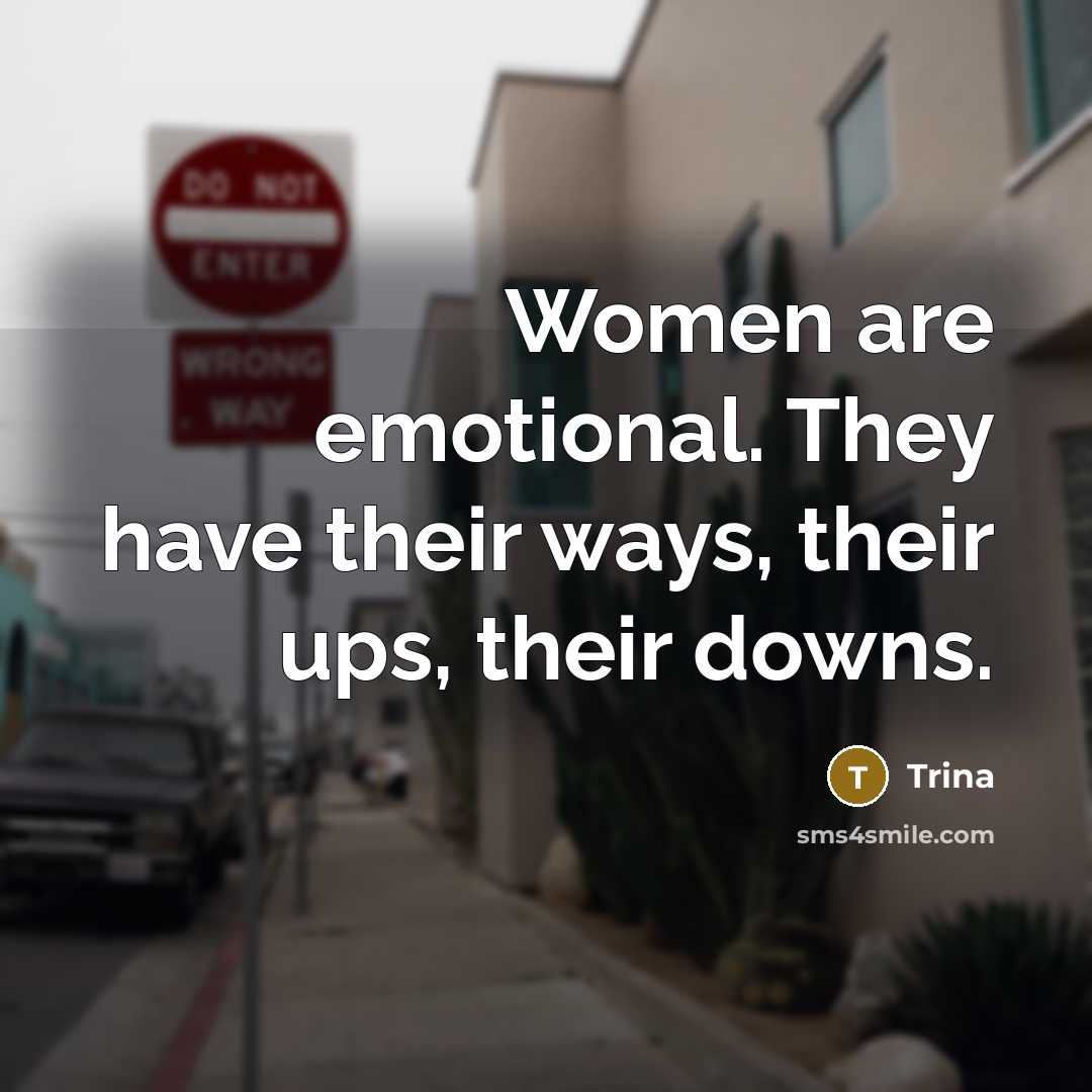 “Women are emotional. They have their ways, their ups, their downs.” quote by Trina