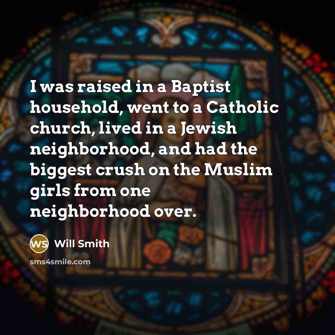 “I was raised in a Baptist household, went to a…” quote by Will Smith