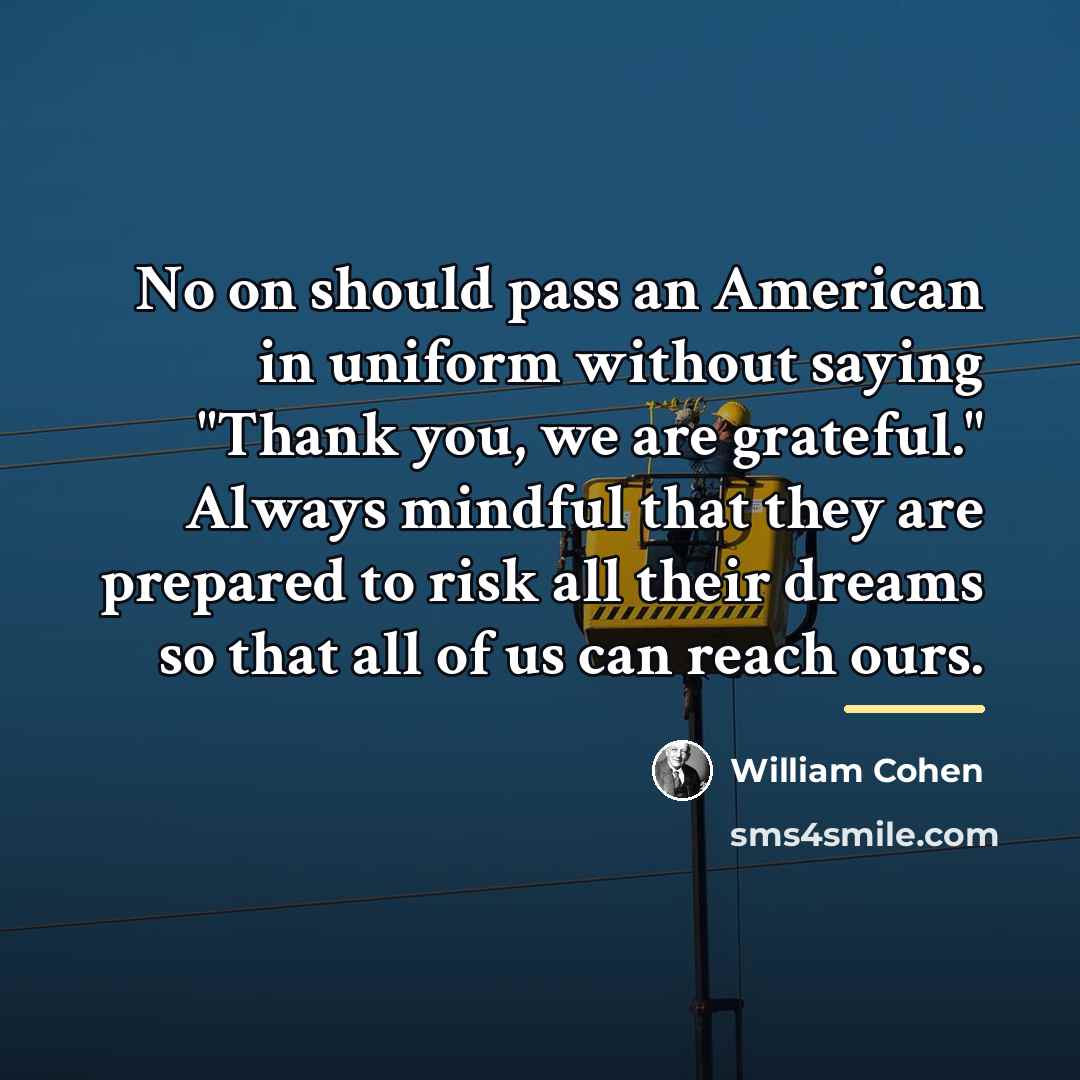 “No on should pass an American in uniform without saying…” quote by William Cohen