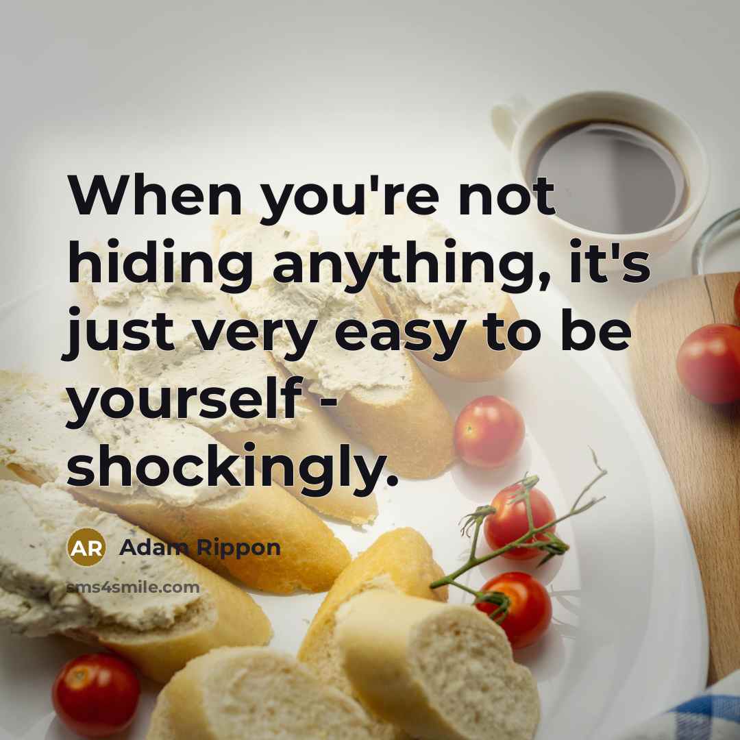“When you're not hiding anything, it's just very easy to…” quote by Adam Rippon