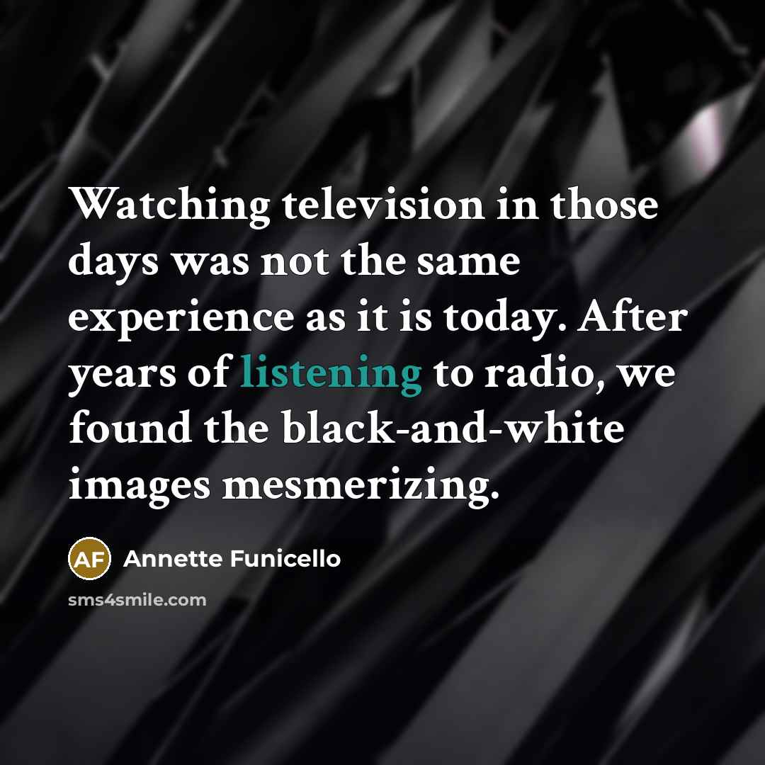 “Watching television in those days was not the same experience…” quote by Annette Funicello