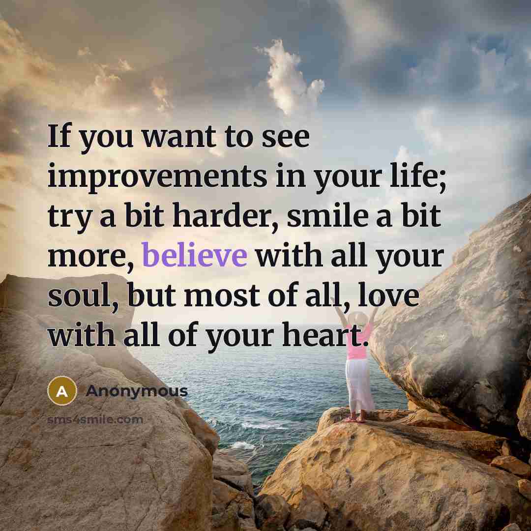 “If you want to see improvements in your life; try…” quote by Anonymous