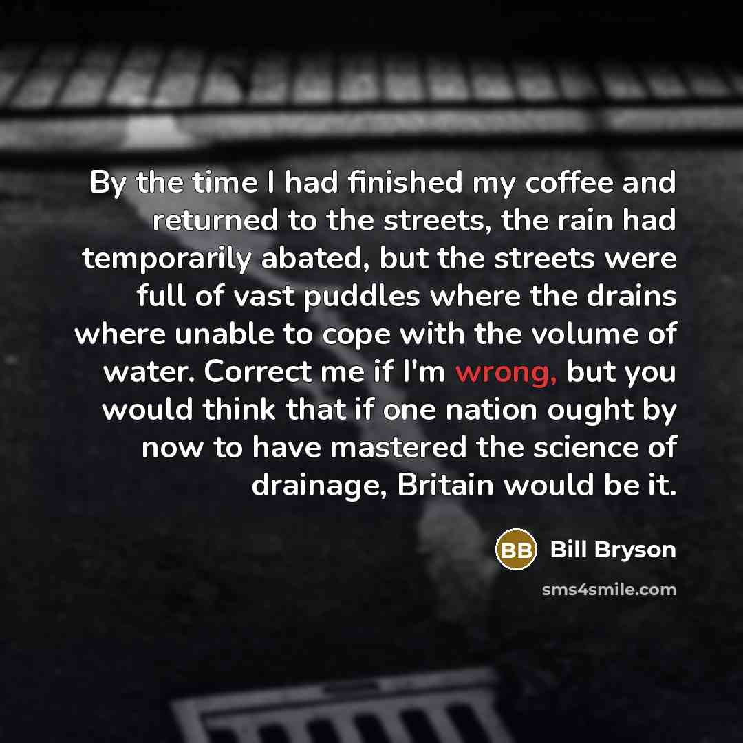 “By the time I had finished my coffee and returned…” quote by Bill Bryson