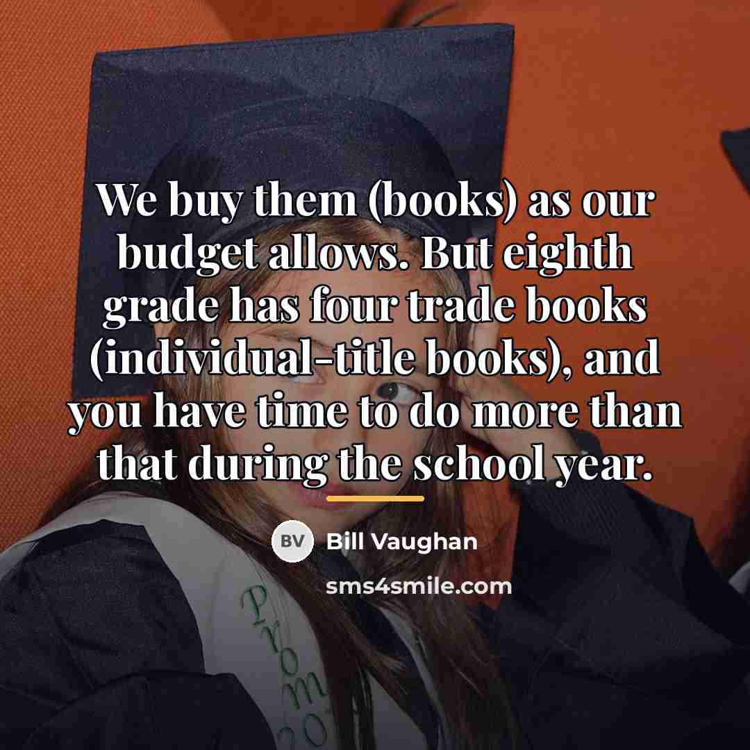 “We buy them (books) as our budget allows. But eighth…” quote by Bill Vaughan