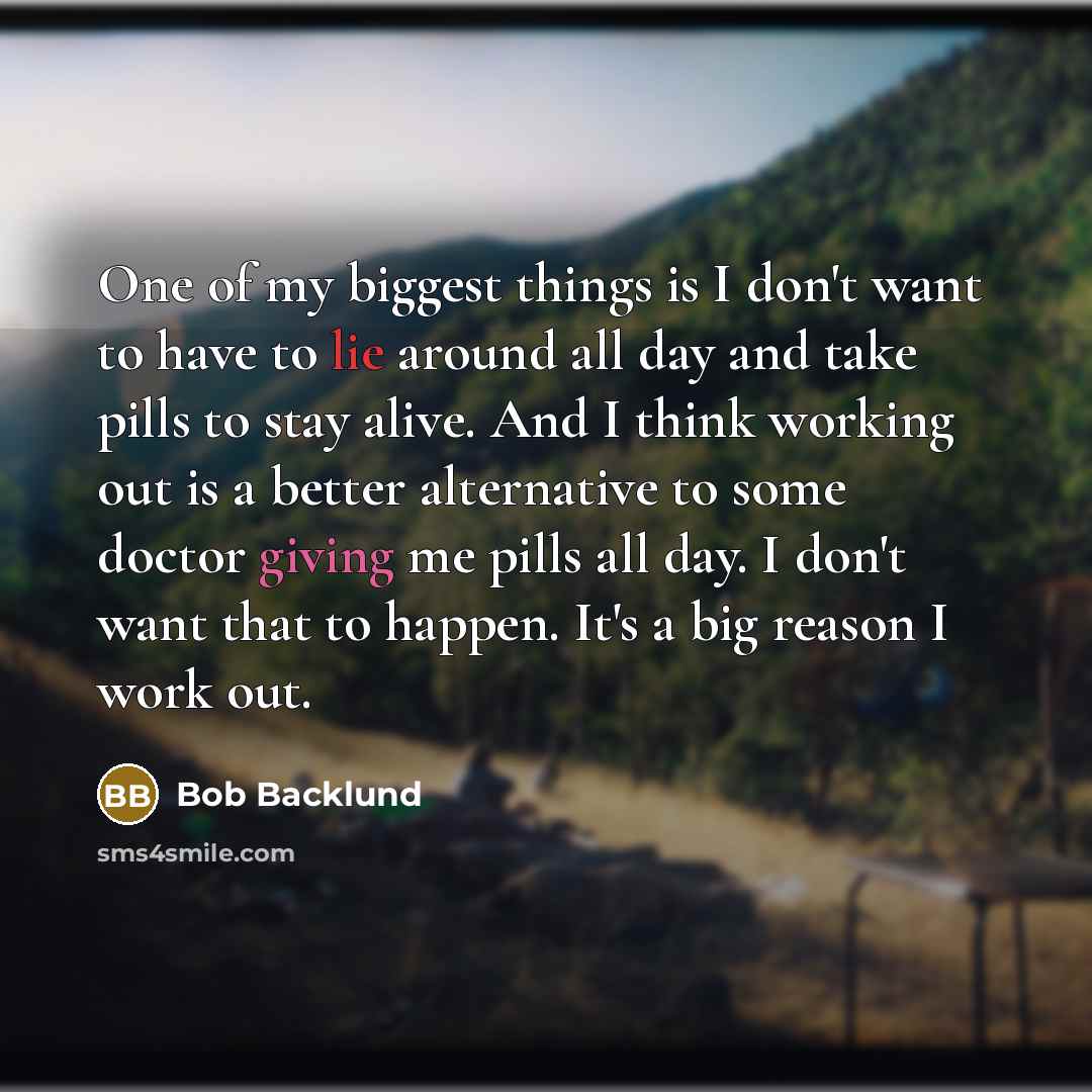 “One of my biggest things is I don't want to…” quote by Bob Backlund
