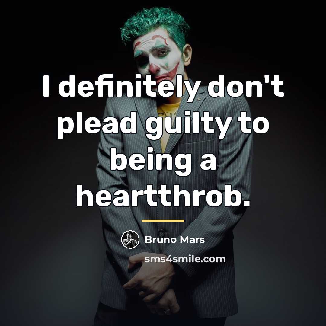 “I definitely don't plead guilty to being a heartthrob.…” quote by Bruno Mars