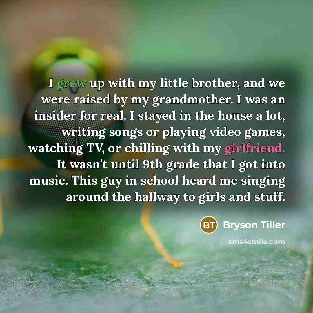 “I grew up with my little brother, and we were…” quote by Bryson Tiller