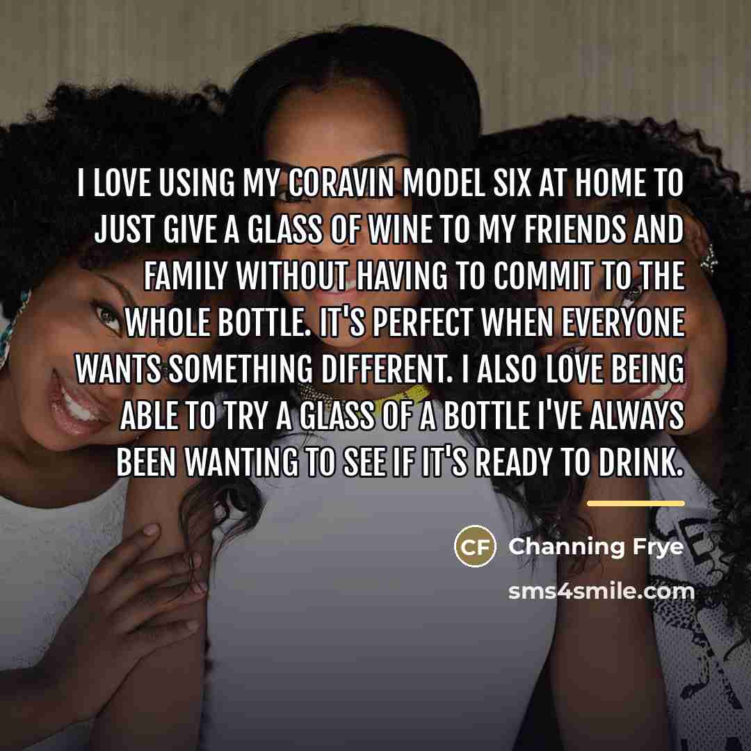 “I love using my Coravin Model Six at home to…” quote by Channing Frye