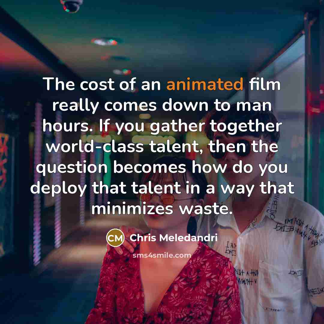 “The cost of an animated film really comes down to…” quote by Chris Meledandri
