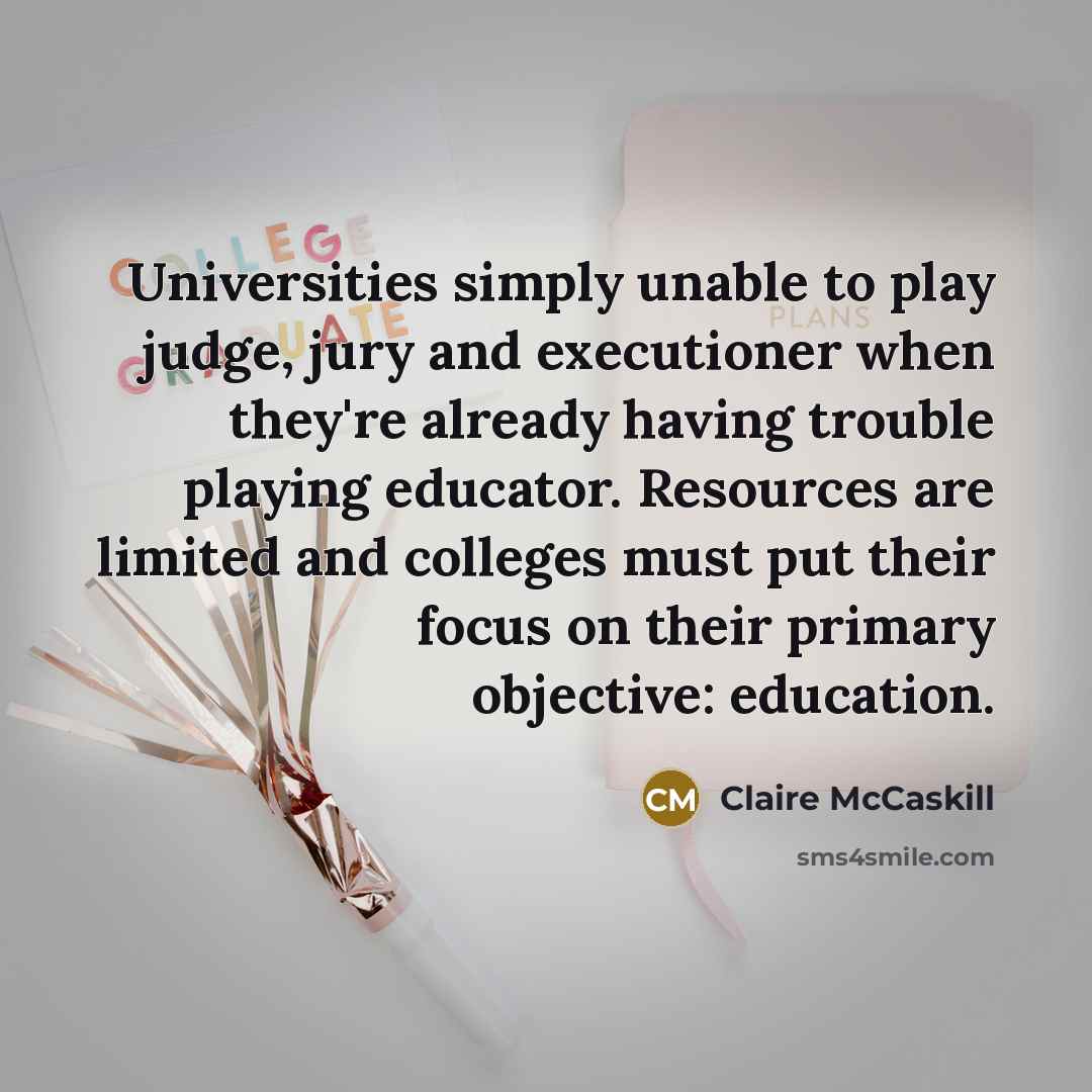“Universities simply unable to play judge, jury and executioner when…” quote by Claire McCaskill