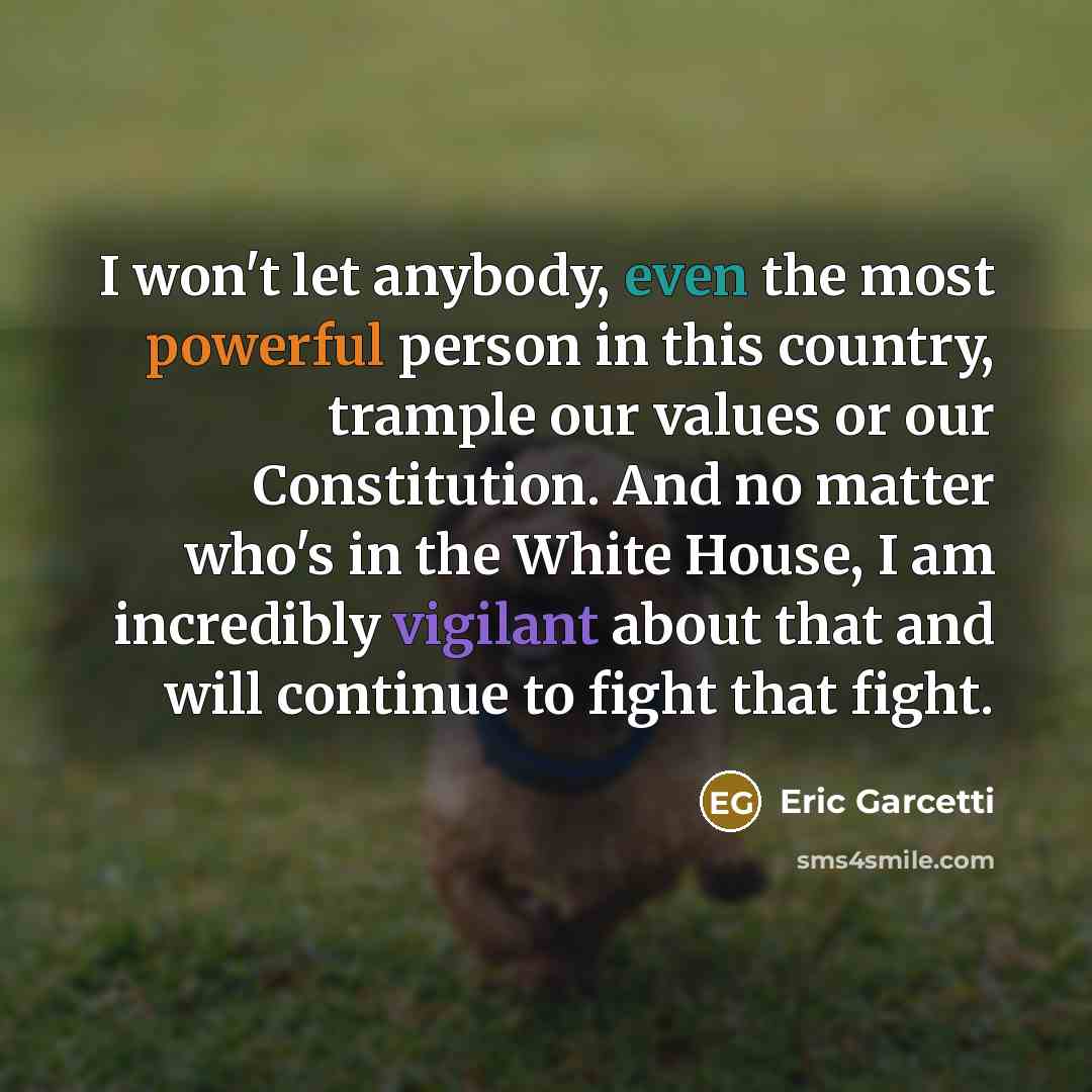 “I won't let anybody, even the most powerful person in…” quote by Eric Garcetti