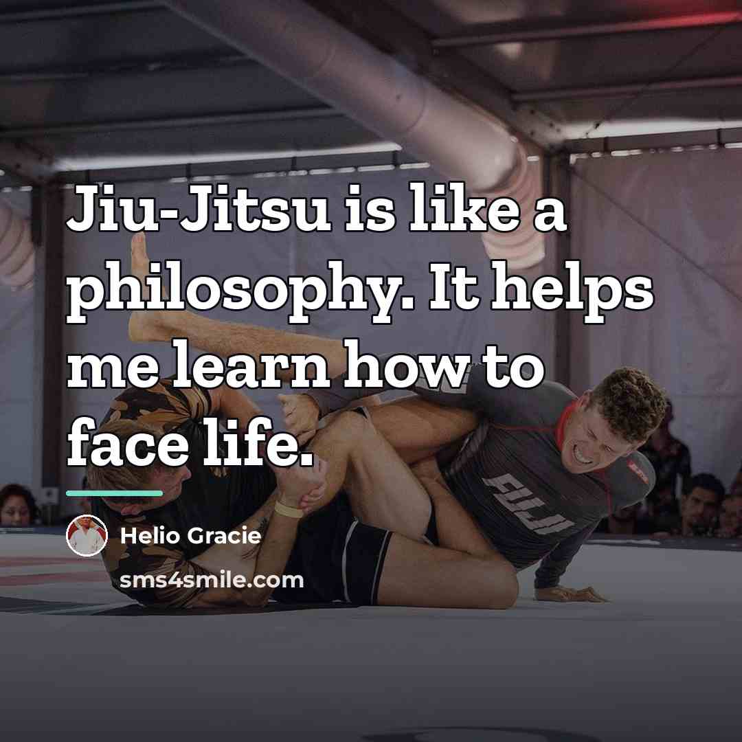“Jiu-Jitsu is like a philosophy. It helps me learn how…” quote by Helio Gracie