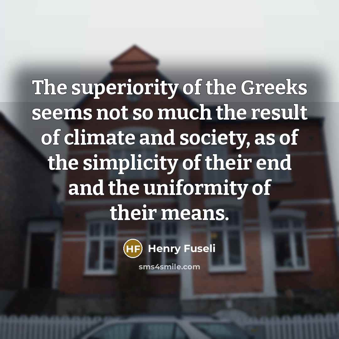 “The superiority of the Greeks seems not so much the…” quote by Henry Fuseli