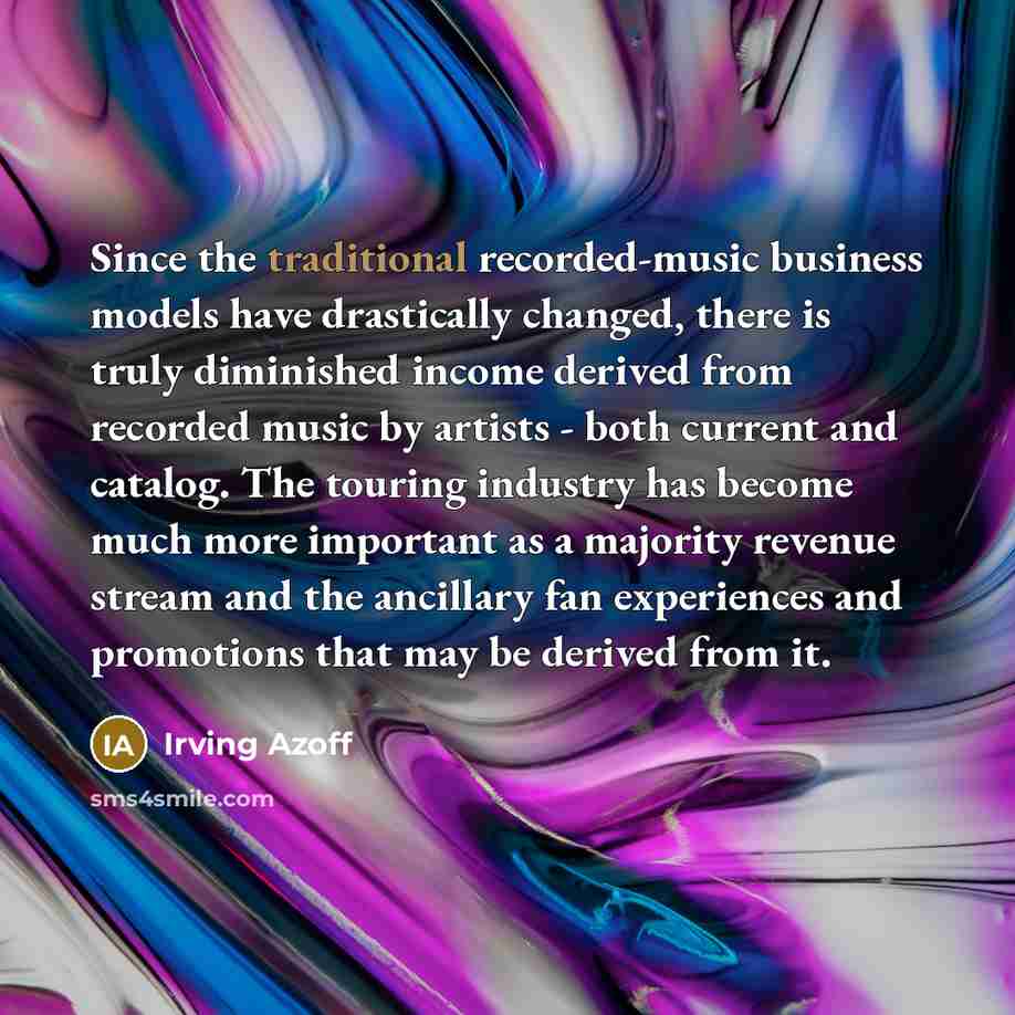 “Since the traditional recorded-music business models have drastically changed, there…” quote by Irving Azoff