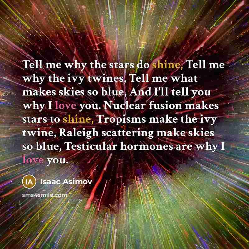 “Tell me why the stars do shine, Tell me why…” quote by Isaac Asimov