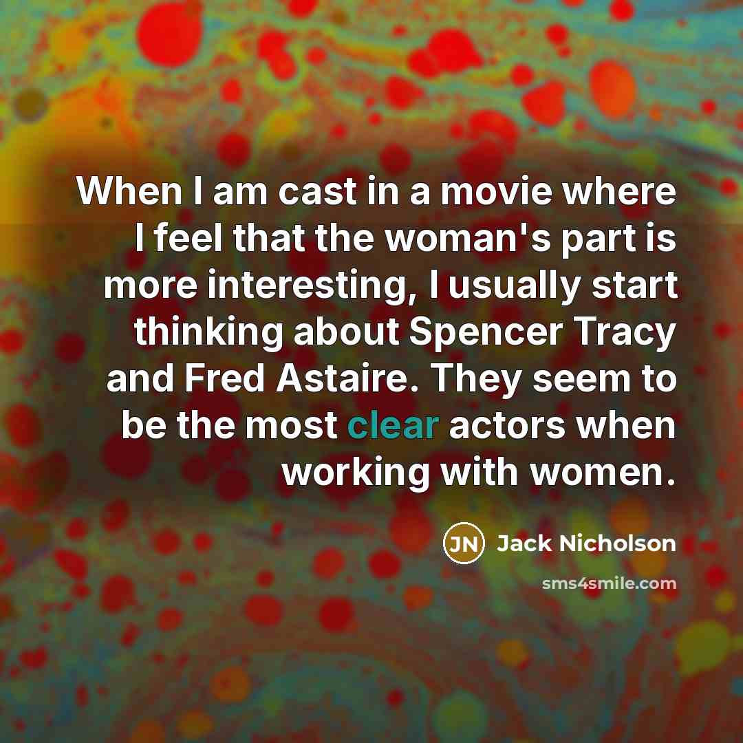 “When I am cast in a movie where I feel…” quote by Jack Nicholson