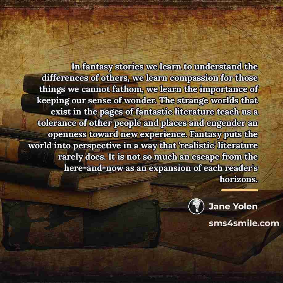 “In fantasy stories we learn to understand the differences of…” quote by Jane Yolen