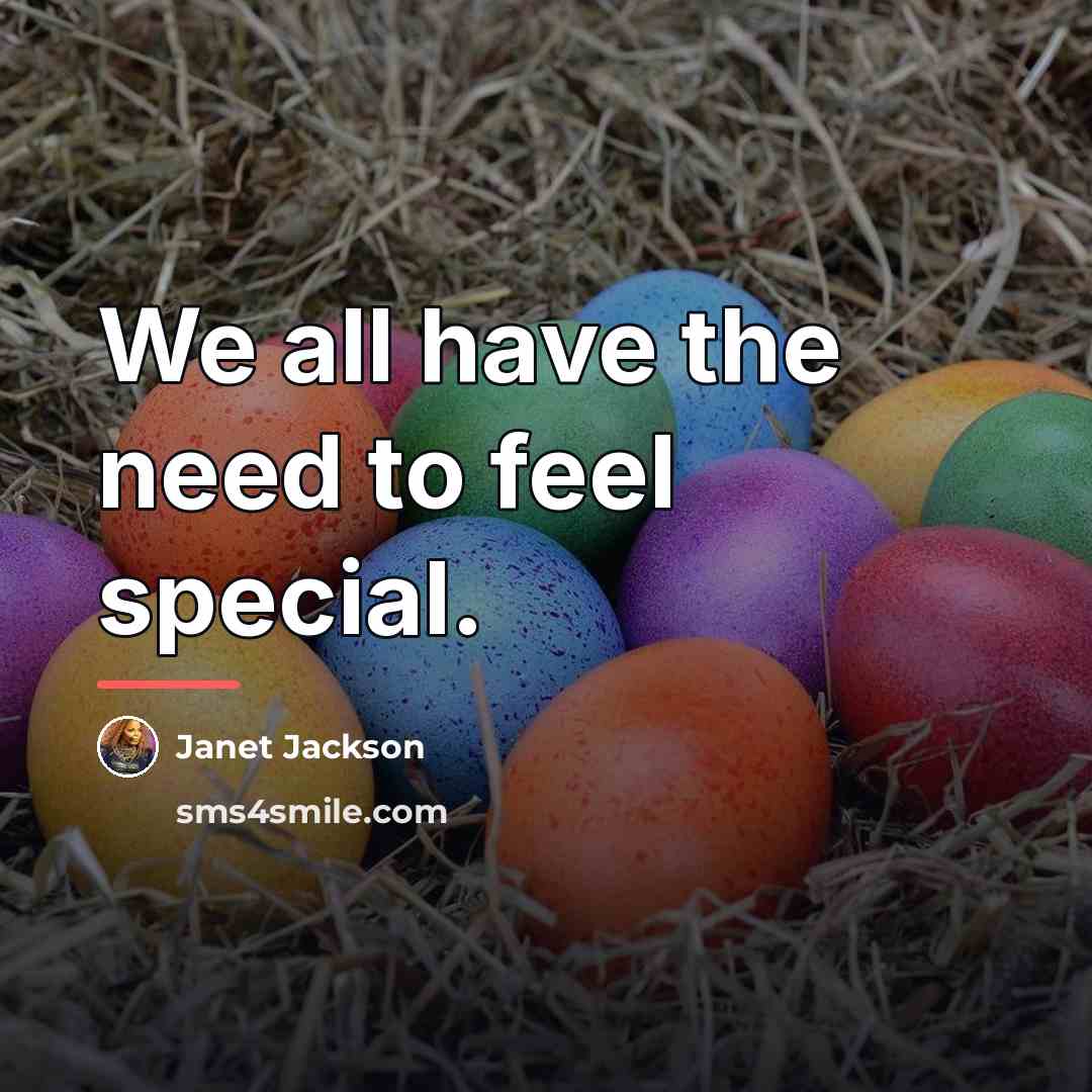 “We all have the need to feel special.…” quote by Janet Jackson
