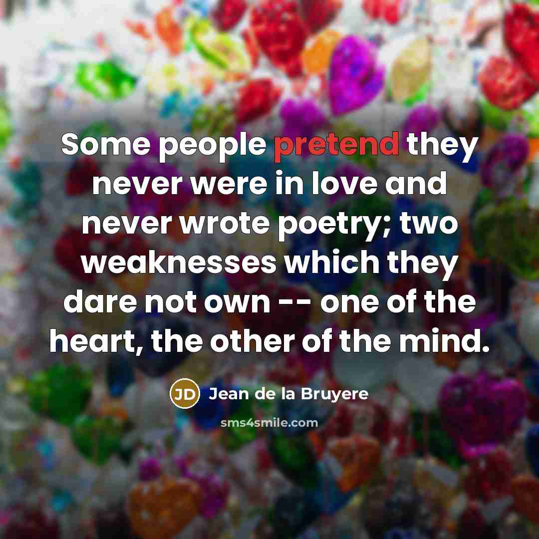 “Some people pretend they never were in love and never…” quote by Jean de la Bruyere