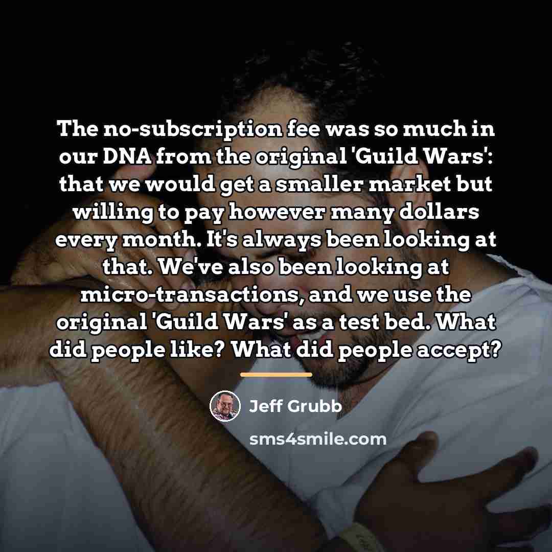 “The no-subscription fee was so much in our DNA from…” quote by Jeff Grubb