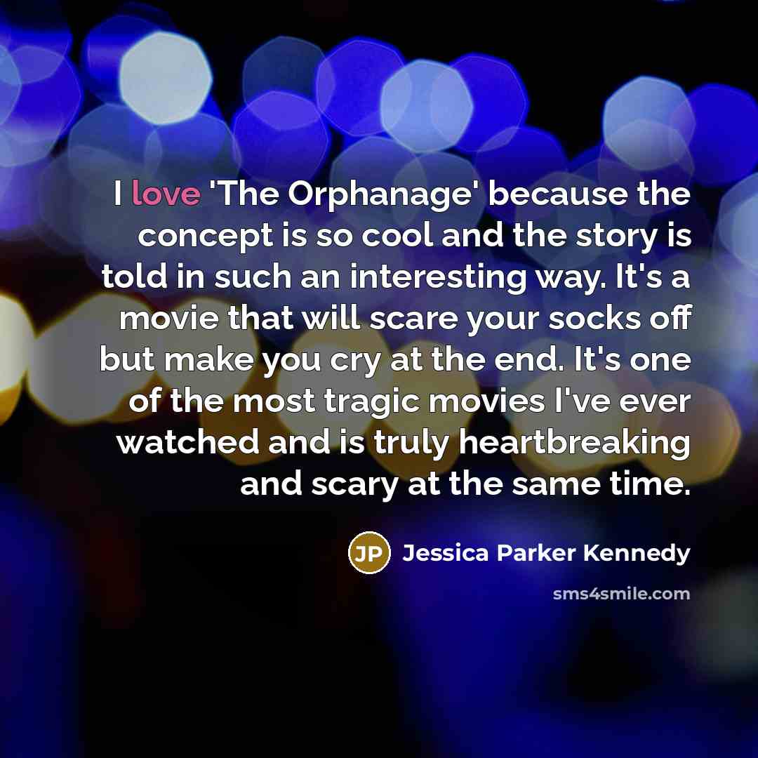 “I love 'The Orphanage' because the concept is so cool…” quote by Jessica Parker Kennedy