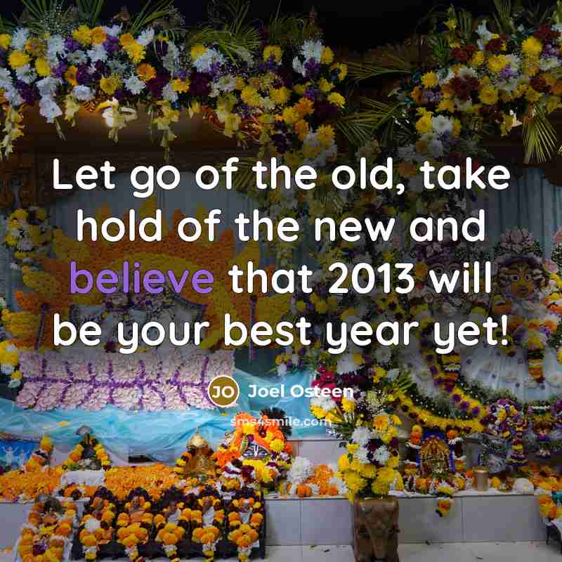 “Let go of the old, take hold of the new…” quote by Joel Osteen