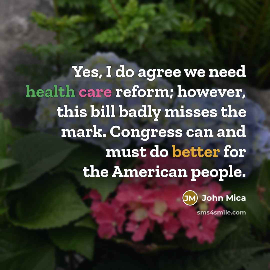 “Yes, I do agree we need health care reform; however,…” quote by John Mica