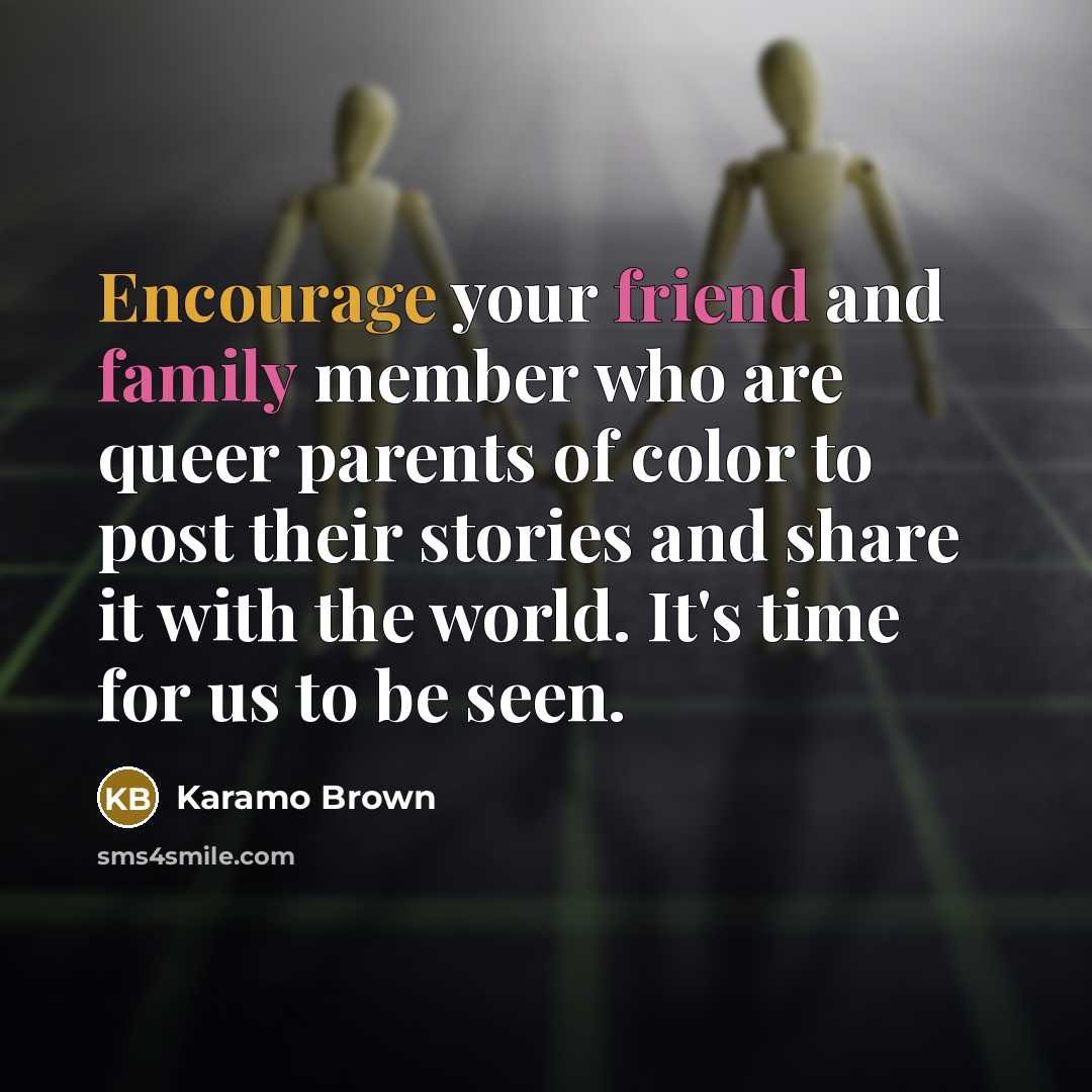 “Encourage your friend and family member who are queer parents…” quote by Karamo Brown