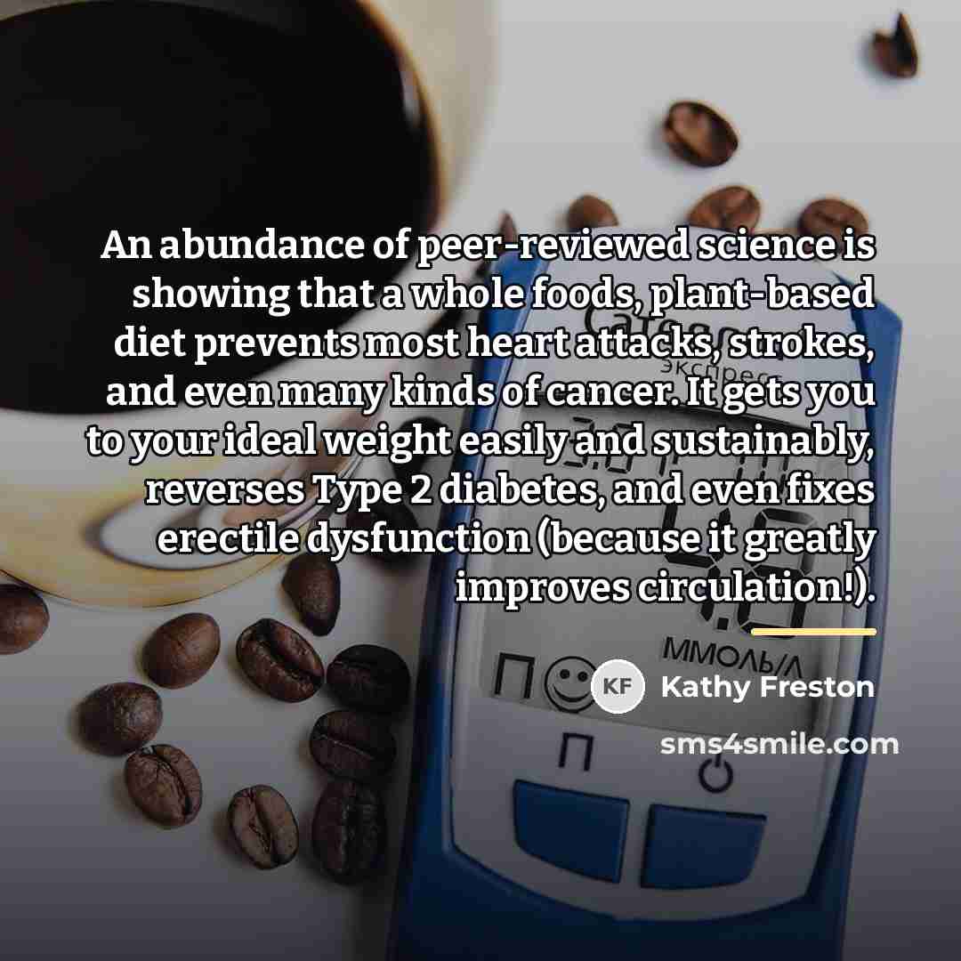 “An abundance of peer-reviewed science is showing that a whole…” quote by Kathy Freston