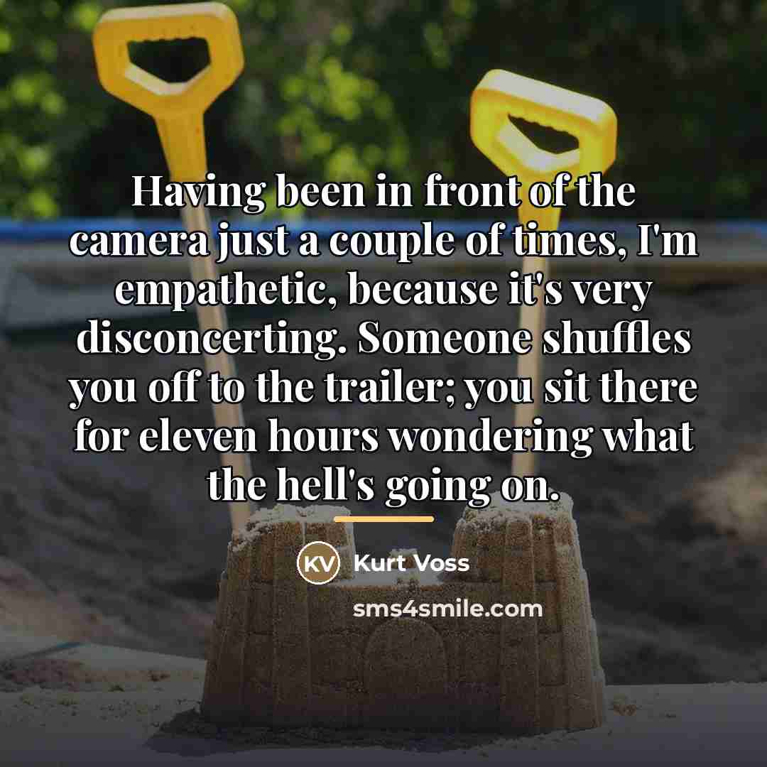 “Having been in front of the camera just a couple…” quote by Kurt Voss