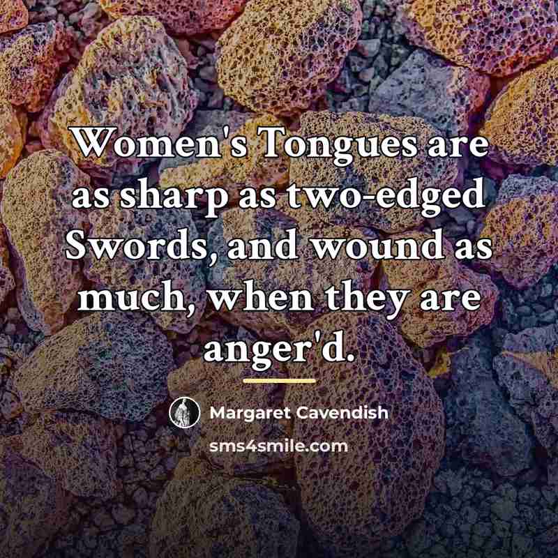 “Women's Tongues are as sharp as two-edged Swords, and wound…” quote by Margaret Cavendish