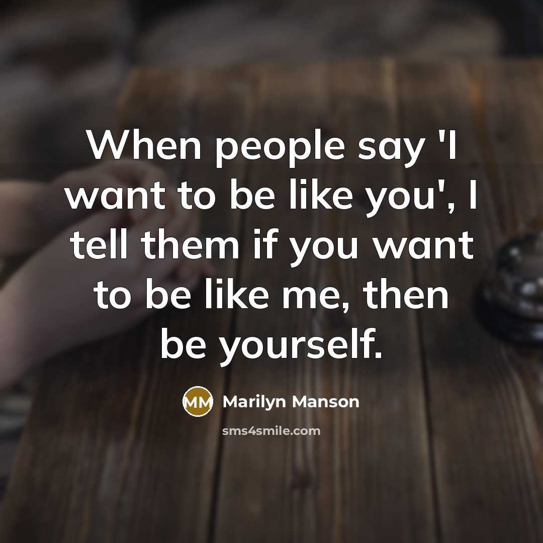 “When people say 'I want to be like you', I…” quote by Marilyn Manson