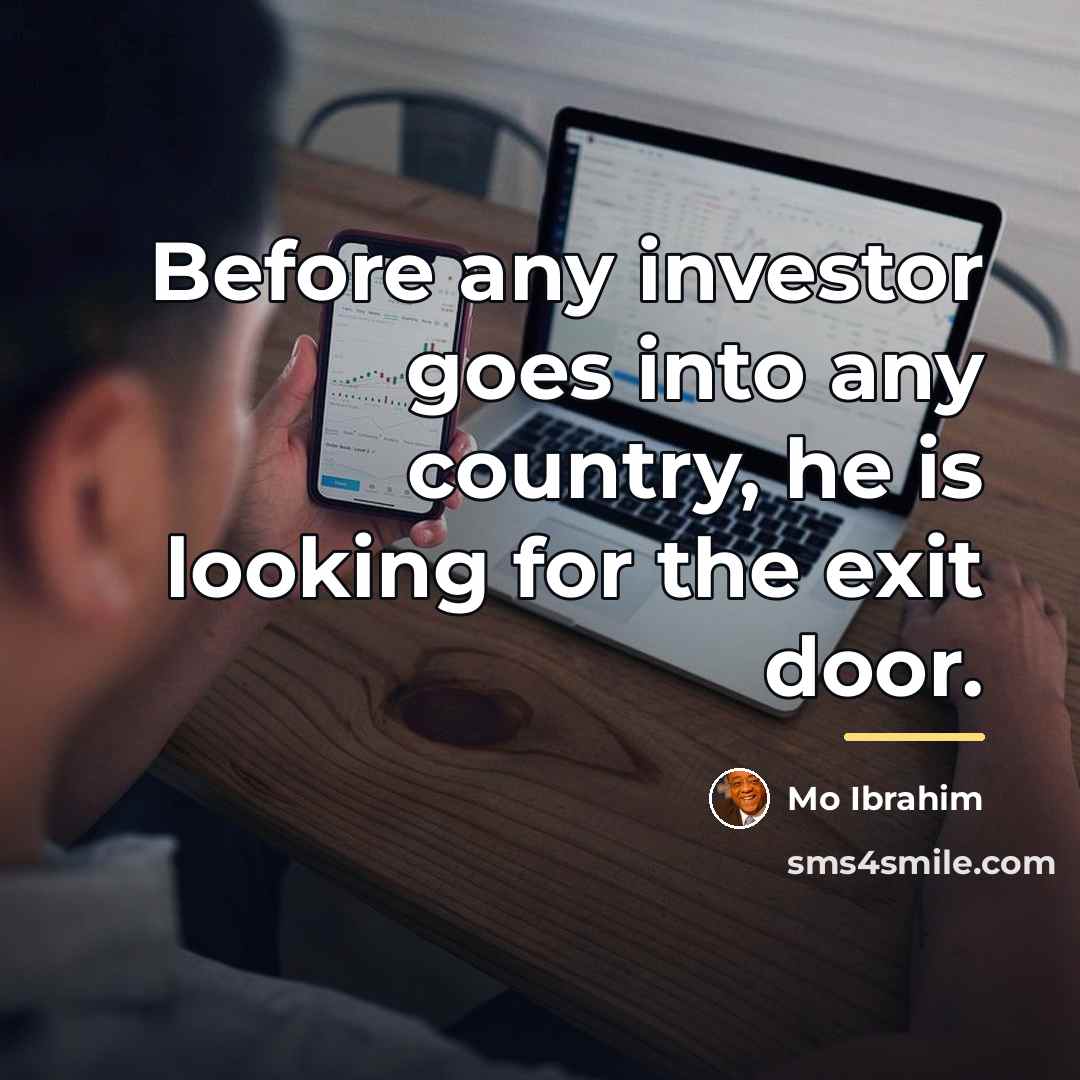 “Before any investor goes into any country, he is looking…” quote by Mo Ibrahim