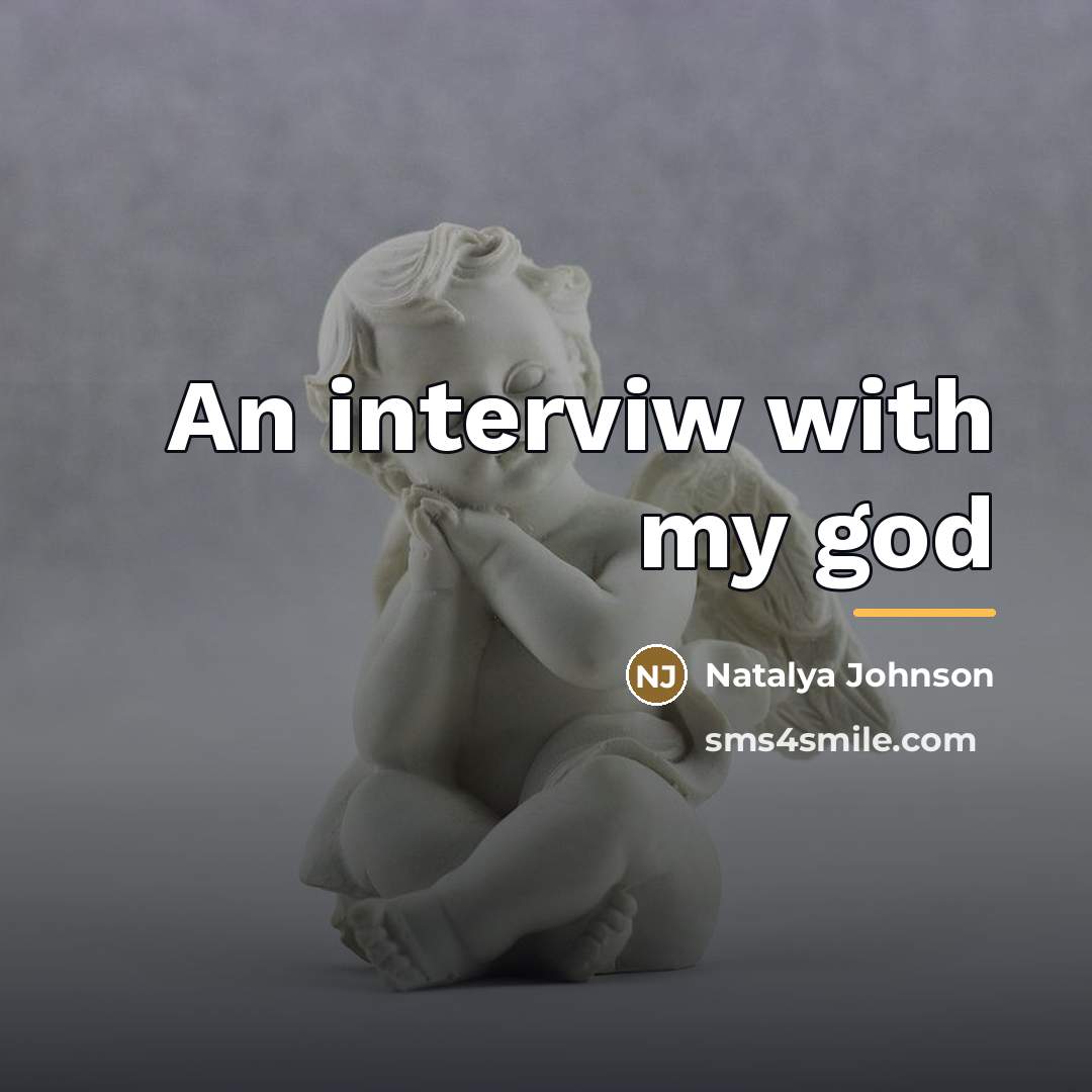 “An interviw with my god…” quote by Natalya Johnson