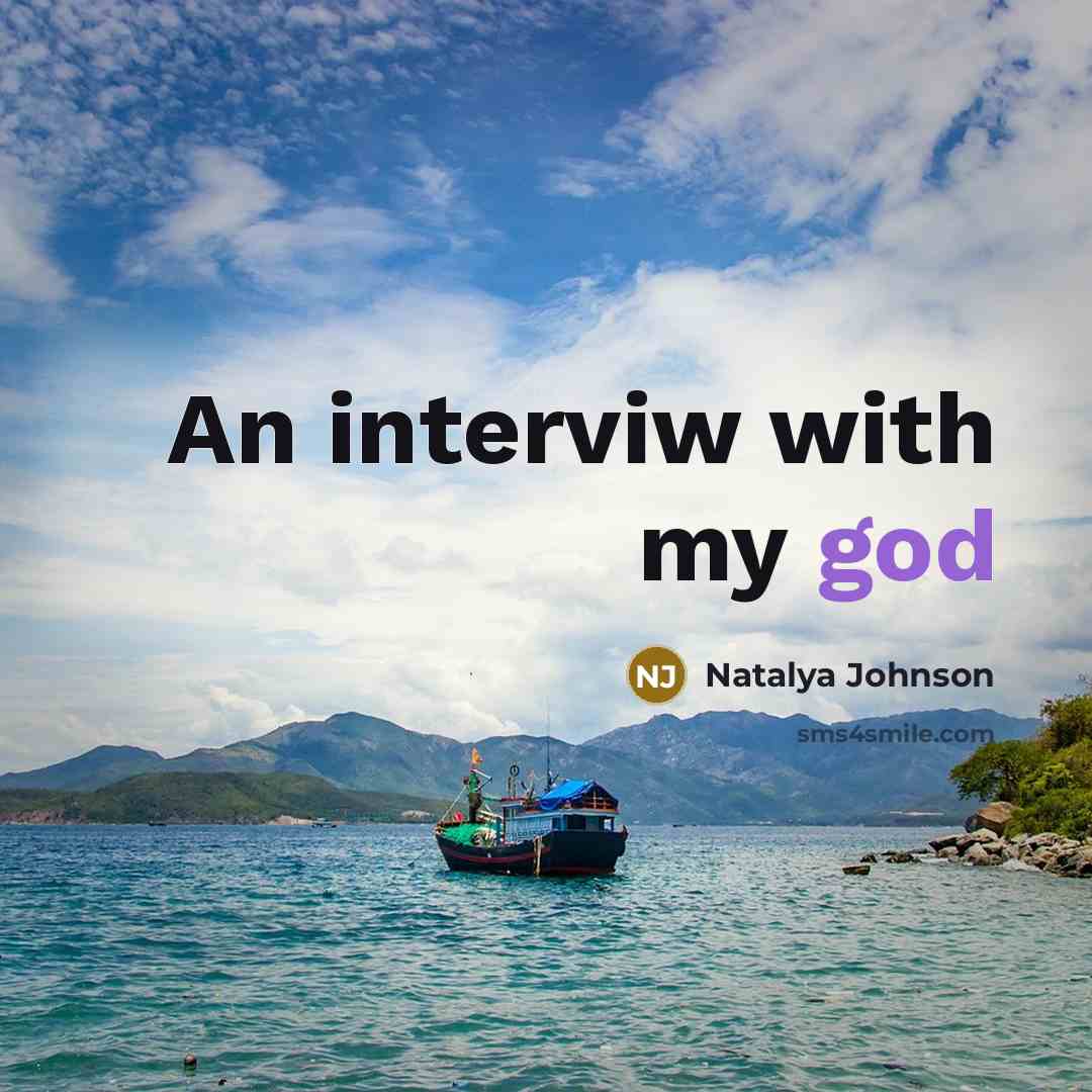 “An interviw with my god” quote by Natalya Johnson