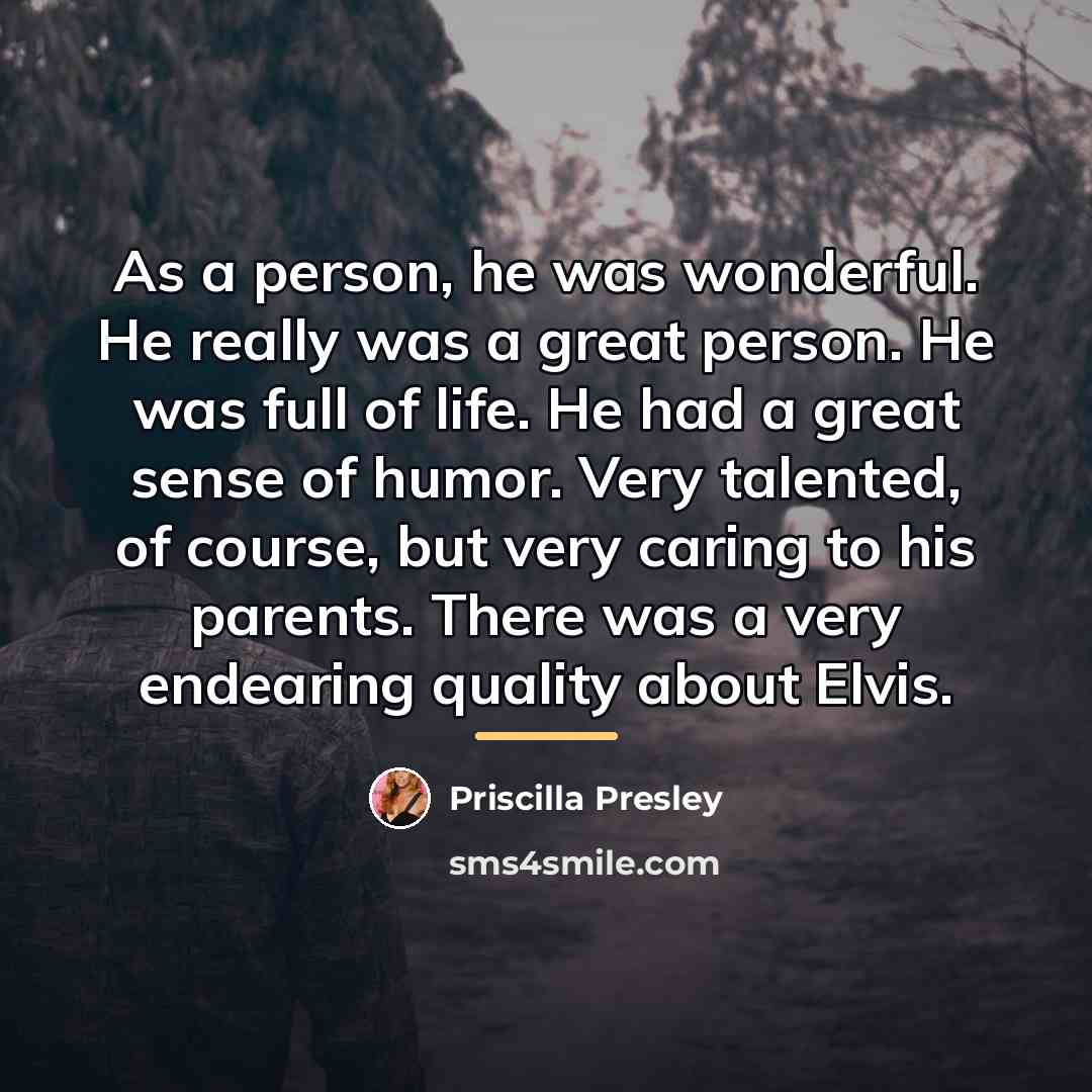 “As a person, he was wonderful. He really was a…” quote by Priscilla Presley
