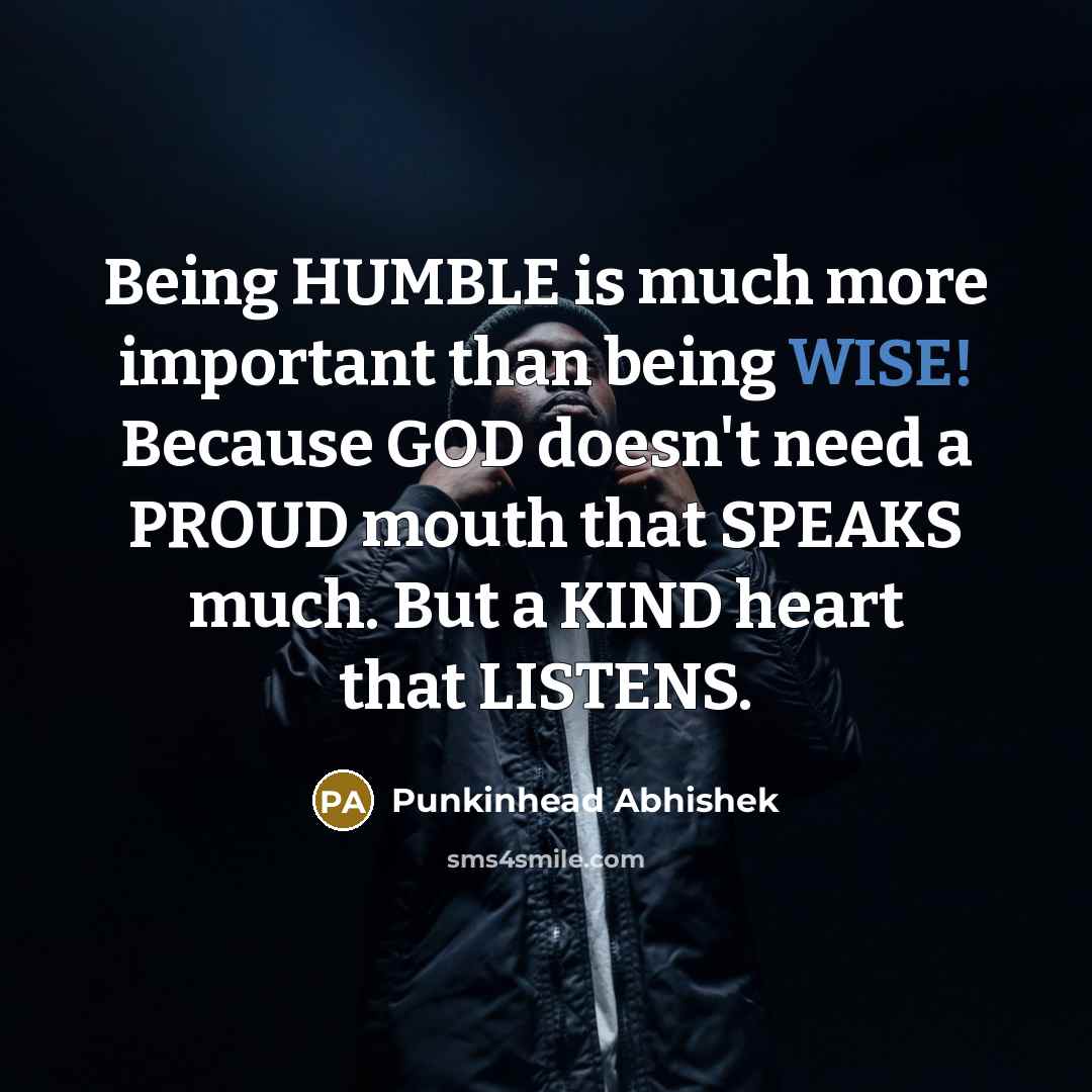 “Being HUMBLE is much more important than being WISE! Because…” quote by Punkinhead Abhishek