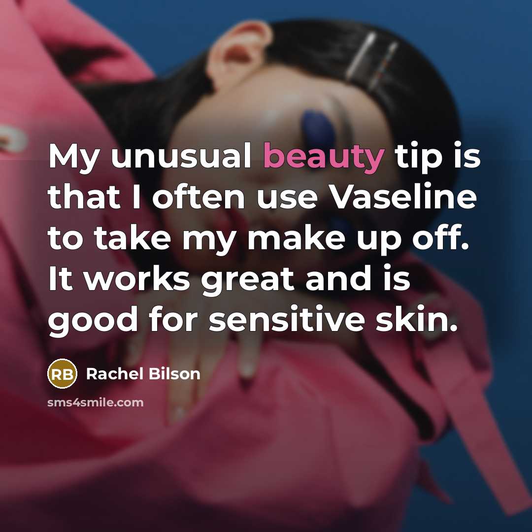 “My unusual beauty tip is that I often use Vaseline…” quote by Rachel Bilson