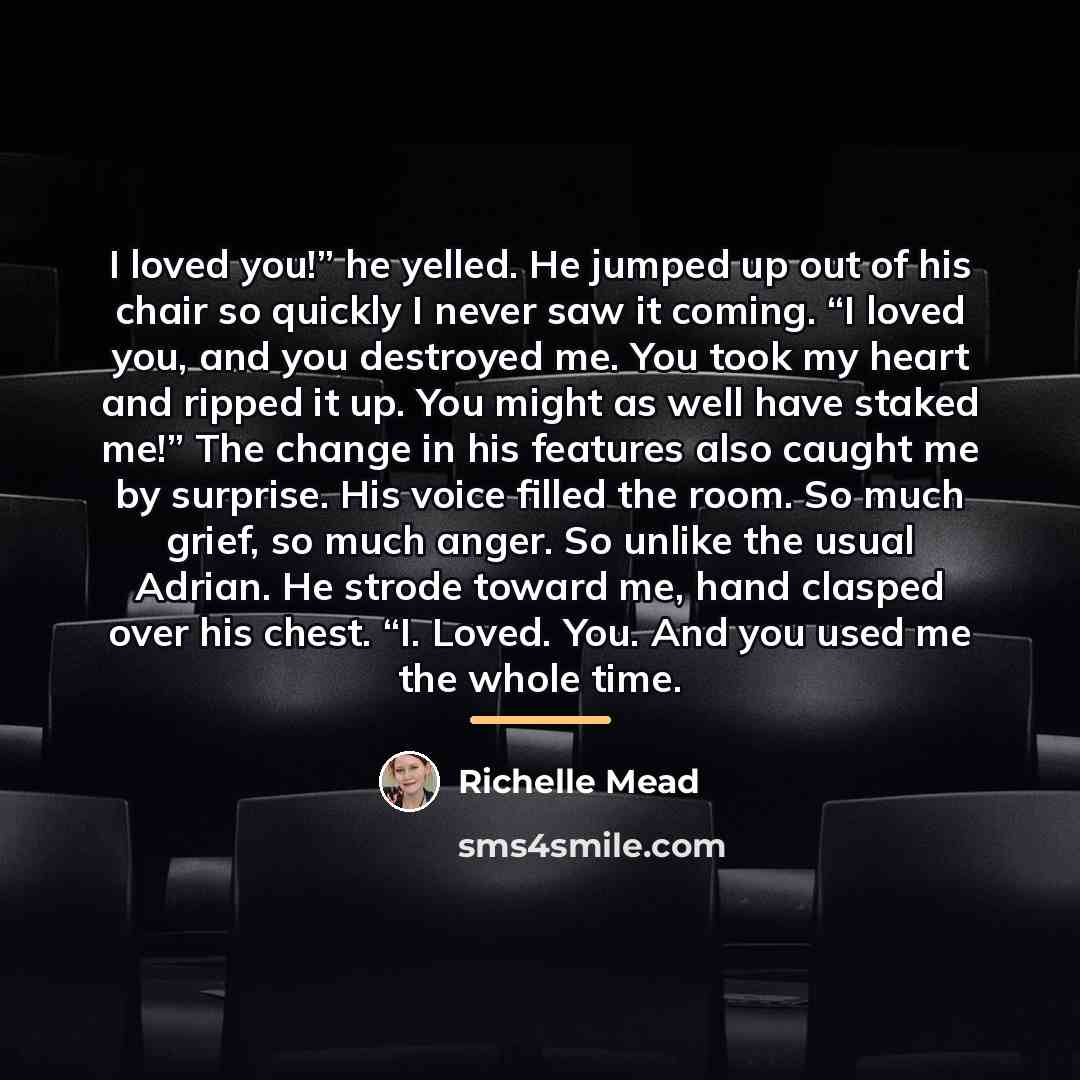 “I loved you!” he yelled. He jumped up out of…” quote by Richelle Mead