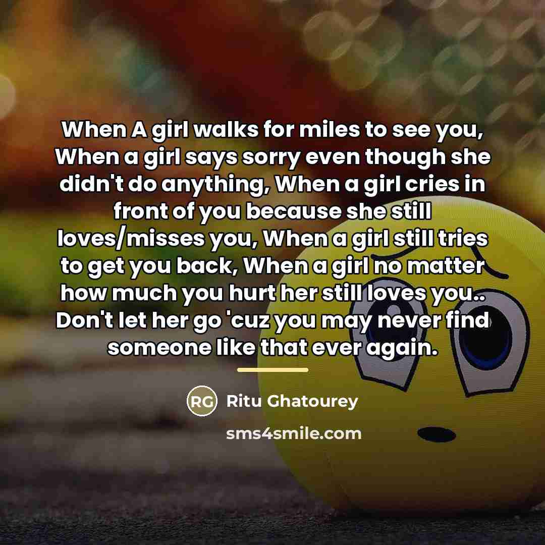 “When A girl walks for miles to see you, When…” quote by Ritu Ghatourey