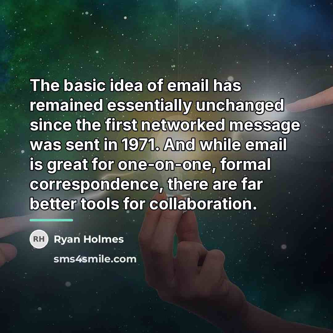 “The basic idea of email has remained essentially unchanged since…” quote by Ryan Holmes