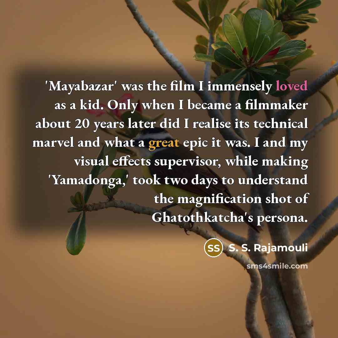 “'Mayabazar' was the film I immensely loved as a kid.…” quote by S. S. Rajamouli