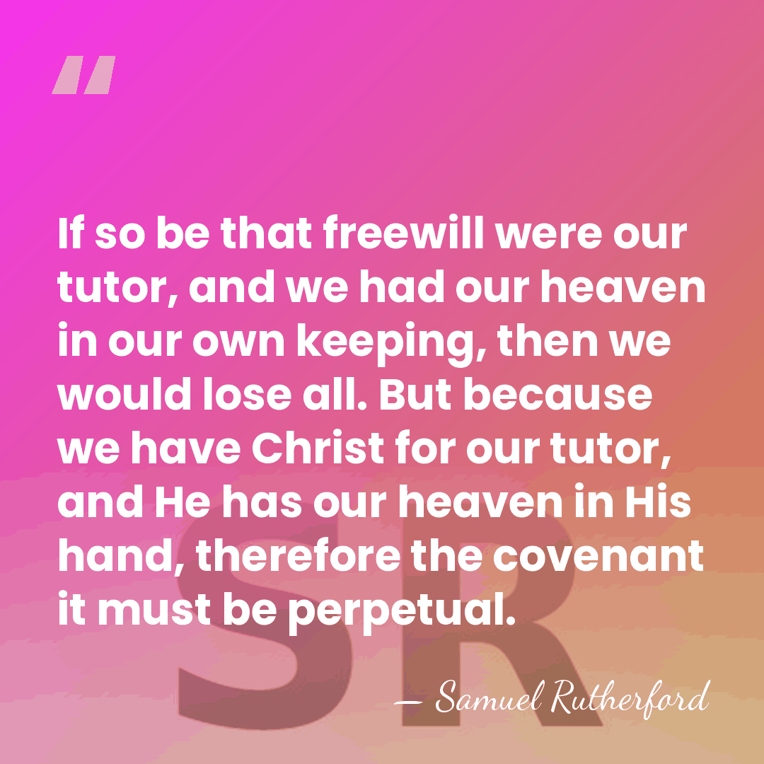 If so be that freewill were our tutor, and we had our&hellip; - Samuel Rutherford